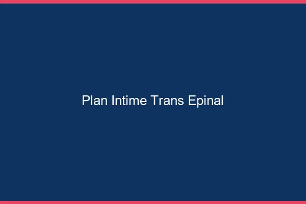 Plan intime trans épinal