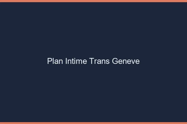 Plan intime trans Genève