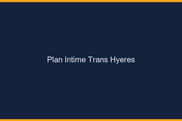 Plan intime trans hyères