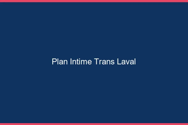 Plan intime trans laval