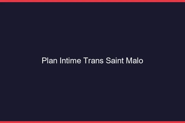 Plan intime trans saint-malo