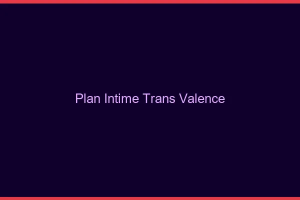 Plan intime trans Valence