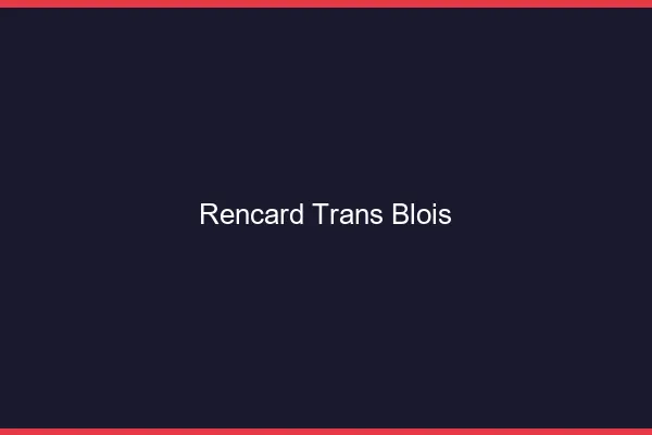 Rencard trans blois