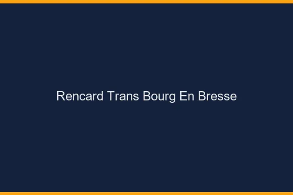Rencard trans bourg-en-bresse