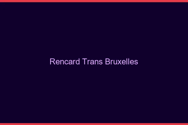 Rencard trans Bruxelles