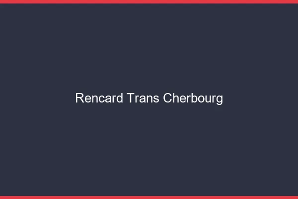 Rencard trans cherbourg