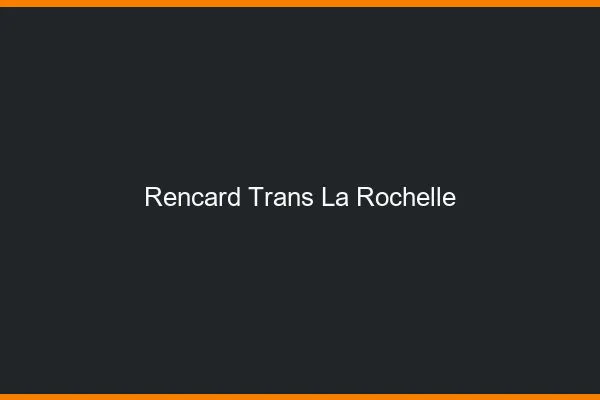 Rencard trans la rochelle