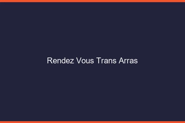 Rendez-vous trans arras