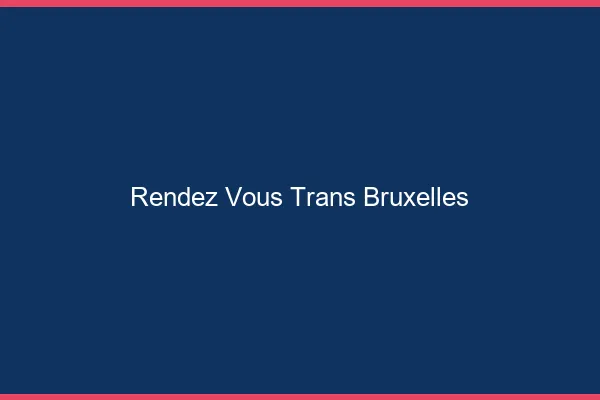 Rendez-vous trans Bruxelles