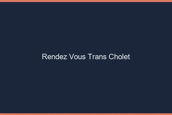 Rendez-vous trans cholet