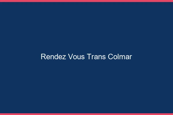 Rendez-vous trans colmar