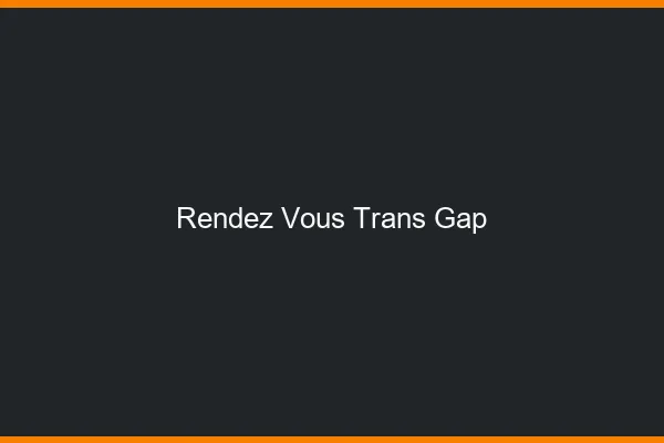 Rendez-vous trans gap