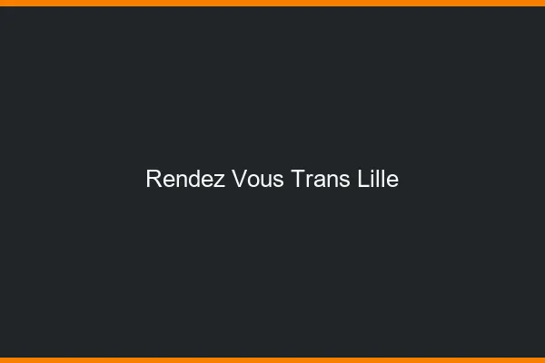 Rendez-vous trans Lille