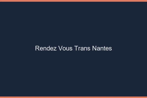 Rendez-vous trans Nantes