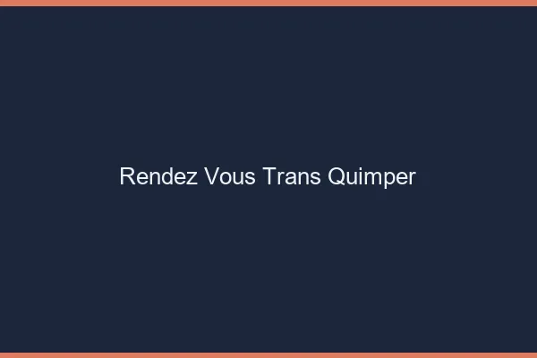 Rendez-vous trans quimper