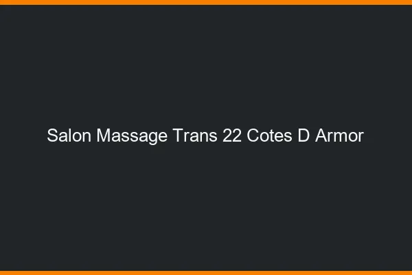 Salon massage trans 22 côtes-d'armor