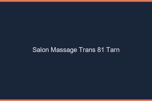 Salon massage trans 81 tarn