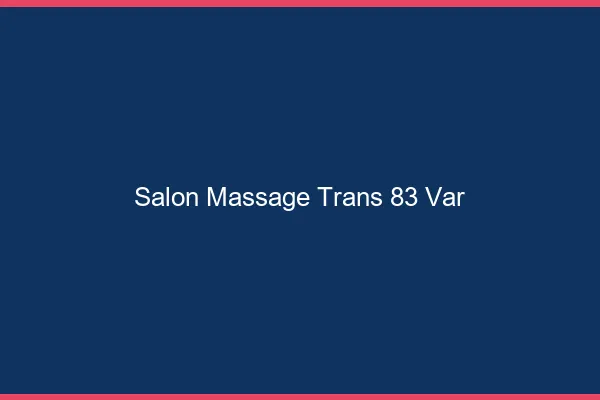 Salon massage trans 83 var