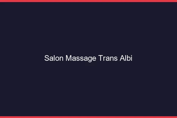 Salon massage trans albi