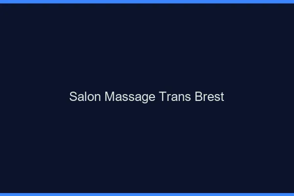 Salon massage trans Brest