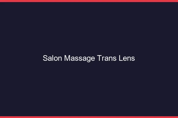 Salon massage trans lens