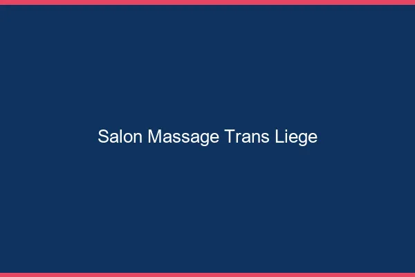 Salon massage trans liège