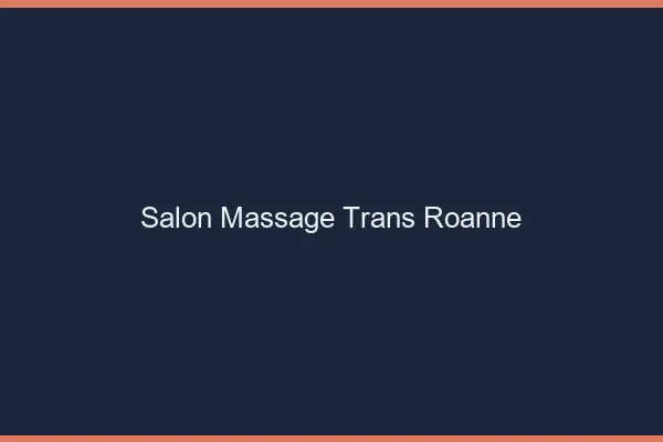 Salon massage trans roanne