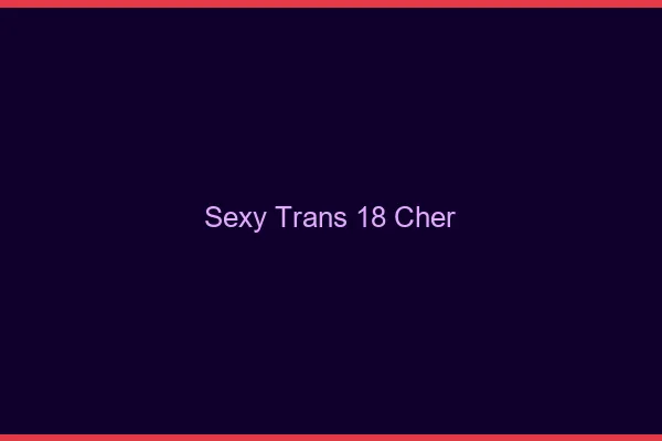 Sexy trans 18 cher