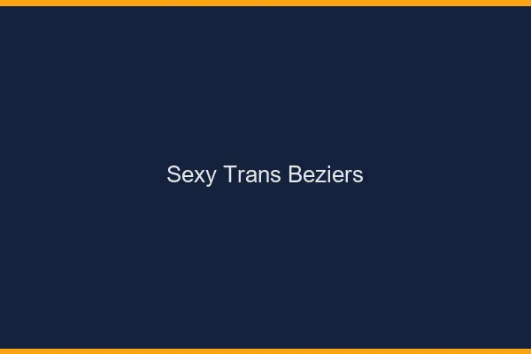 Sexy trans béziers