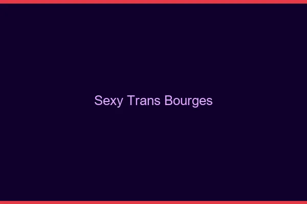 Sexy trans bourges