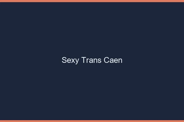 Sexy trans Caen