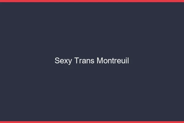 Sexy trans montreuil