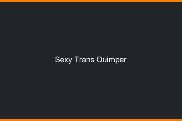 Sexy trans quimper