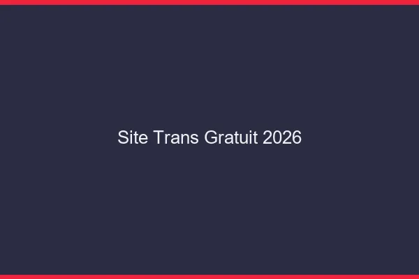 Site trans gratuit 2026