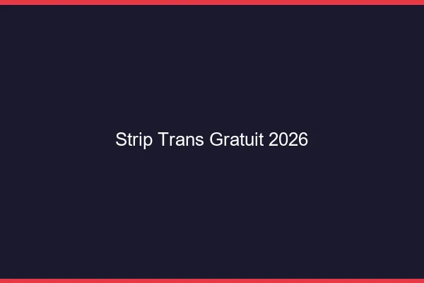 Strip trans gratuit 2026