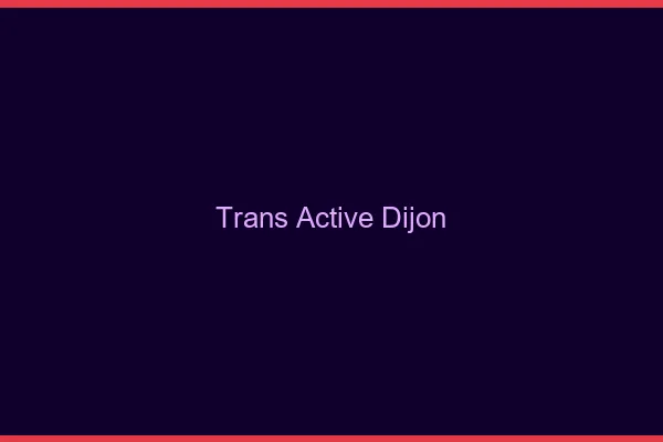 Trans active Dijon