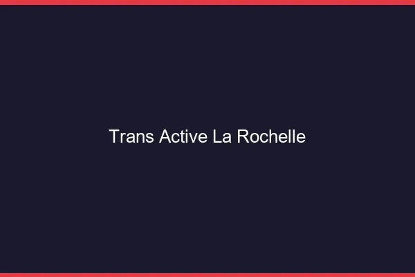 Trans active la rochelle