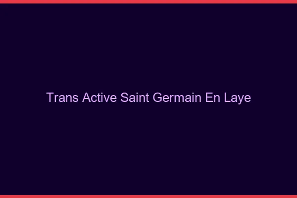 Trans active saint-germain-en-laye