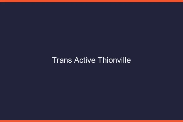 Trans active thionville