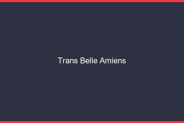 Trans belle Amiens