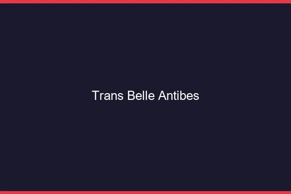 Trans belle antibes