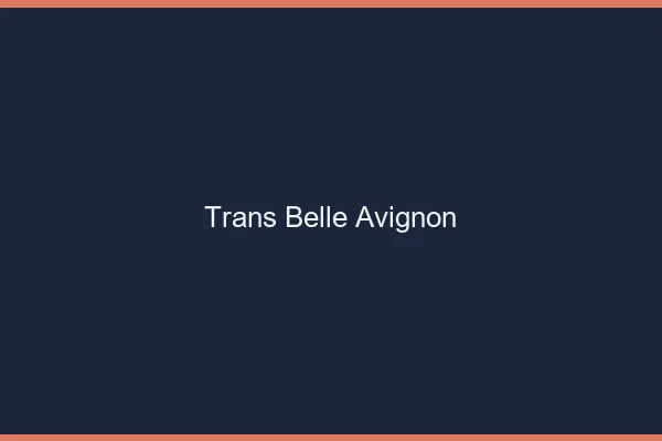 Trans belle Avignon