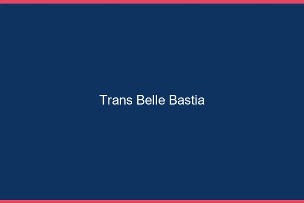 Trans belle bastia