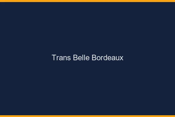 Trans belle Bordeaux