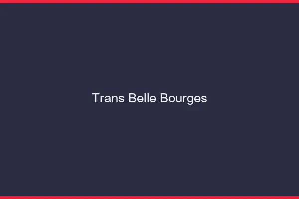 Trans belle bourges