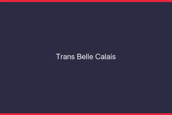 Trans belle Calais