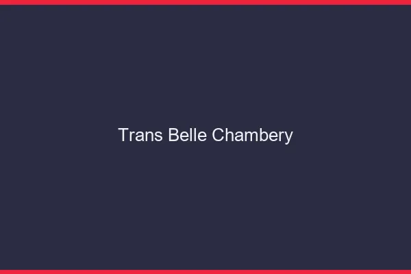 Trans belle chambéry