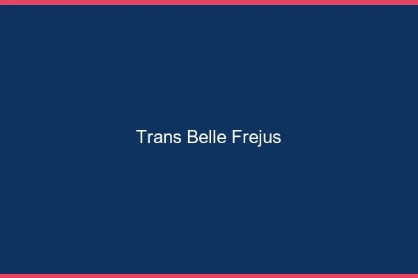 Trans belle fréjus