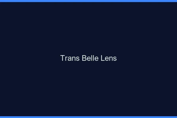 Trans belle lens