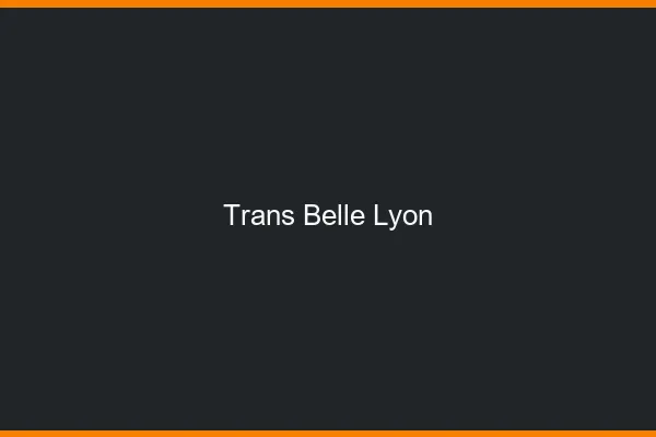 Trans belle Lyon